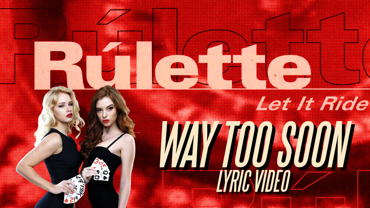 Rúlette "Way Too Soon" (Lyric Video)