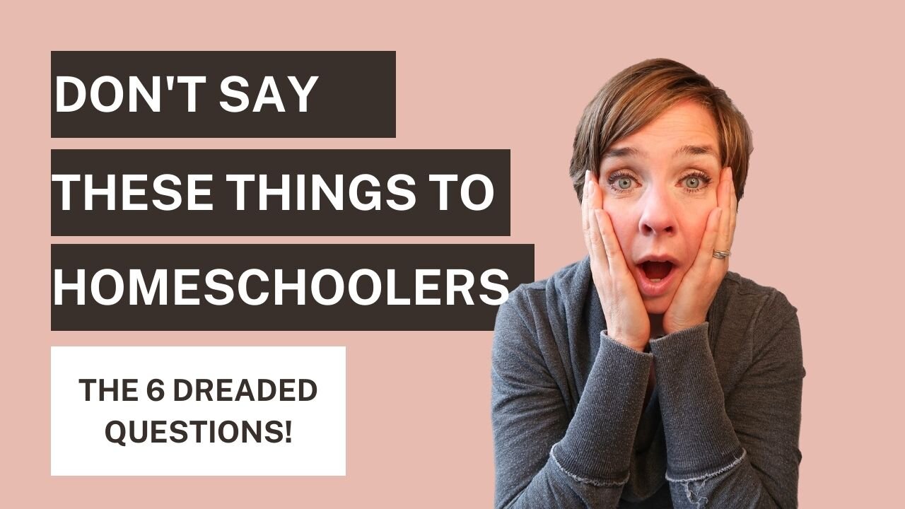 6 Things Not to Say to a Homeschool Parent || And How to Respond to the Dreaded Questions!