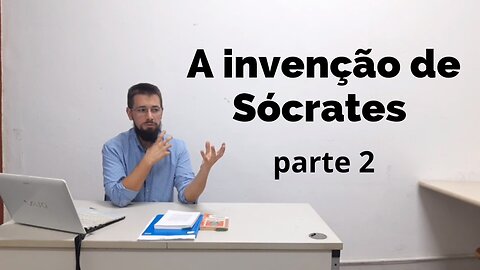 A maior invenção de todos os tempos e a contribuição de Sócrates (parte 2)