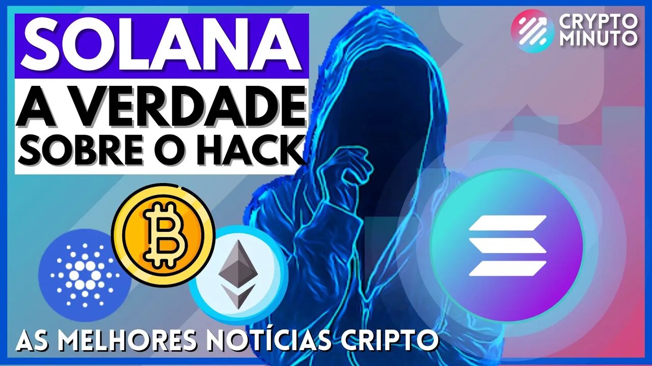 TUDO QUE SE SABE HACK DA SOLANA - CARDANO QUEBRA NOVO RECORDE - VOCÊ DEVE TER BITCOIN - CRIPTO HOJE