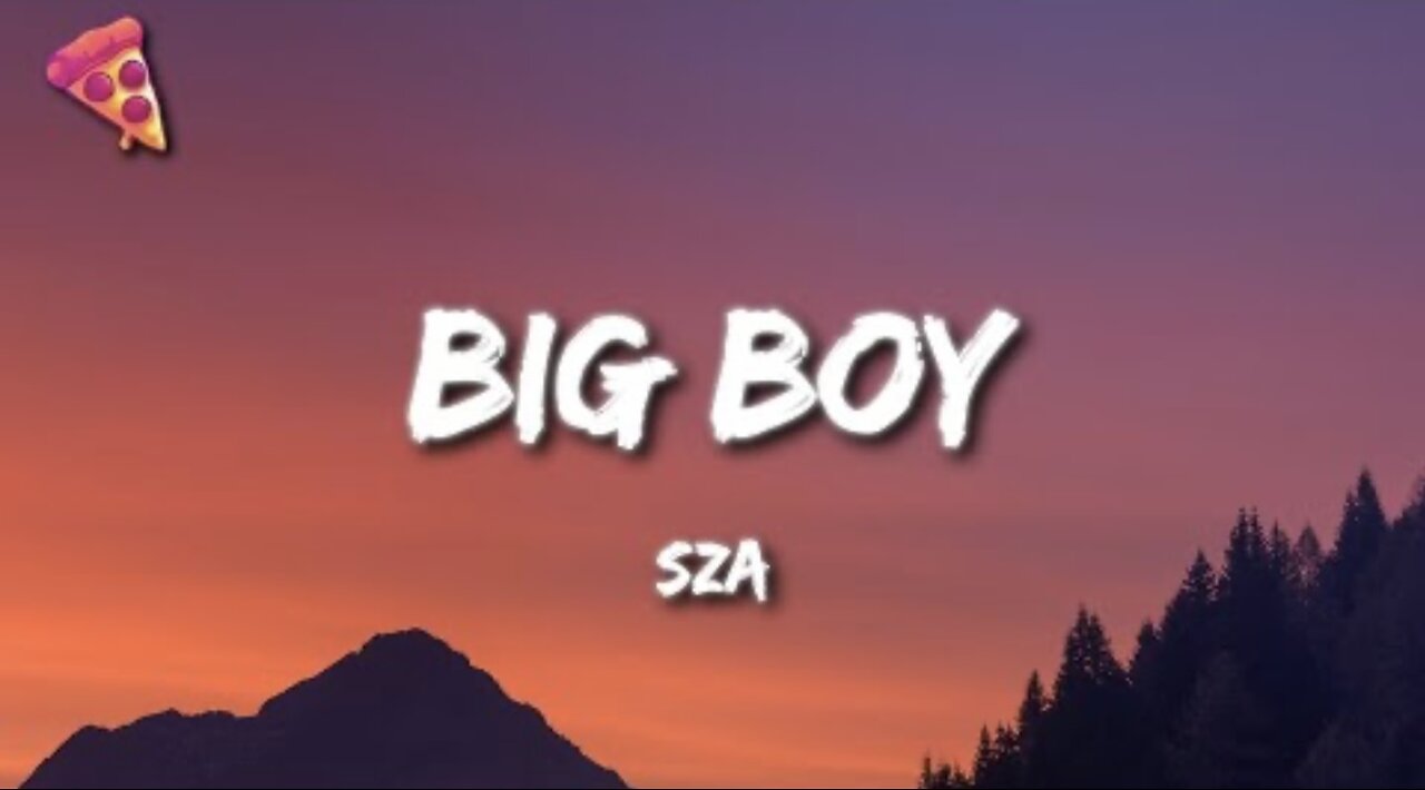 SZA - Big Boy