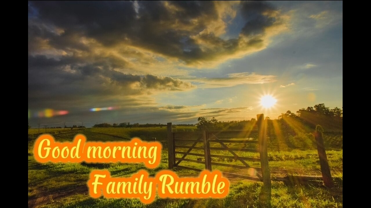 Good morning Family Rumble