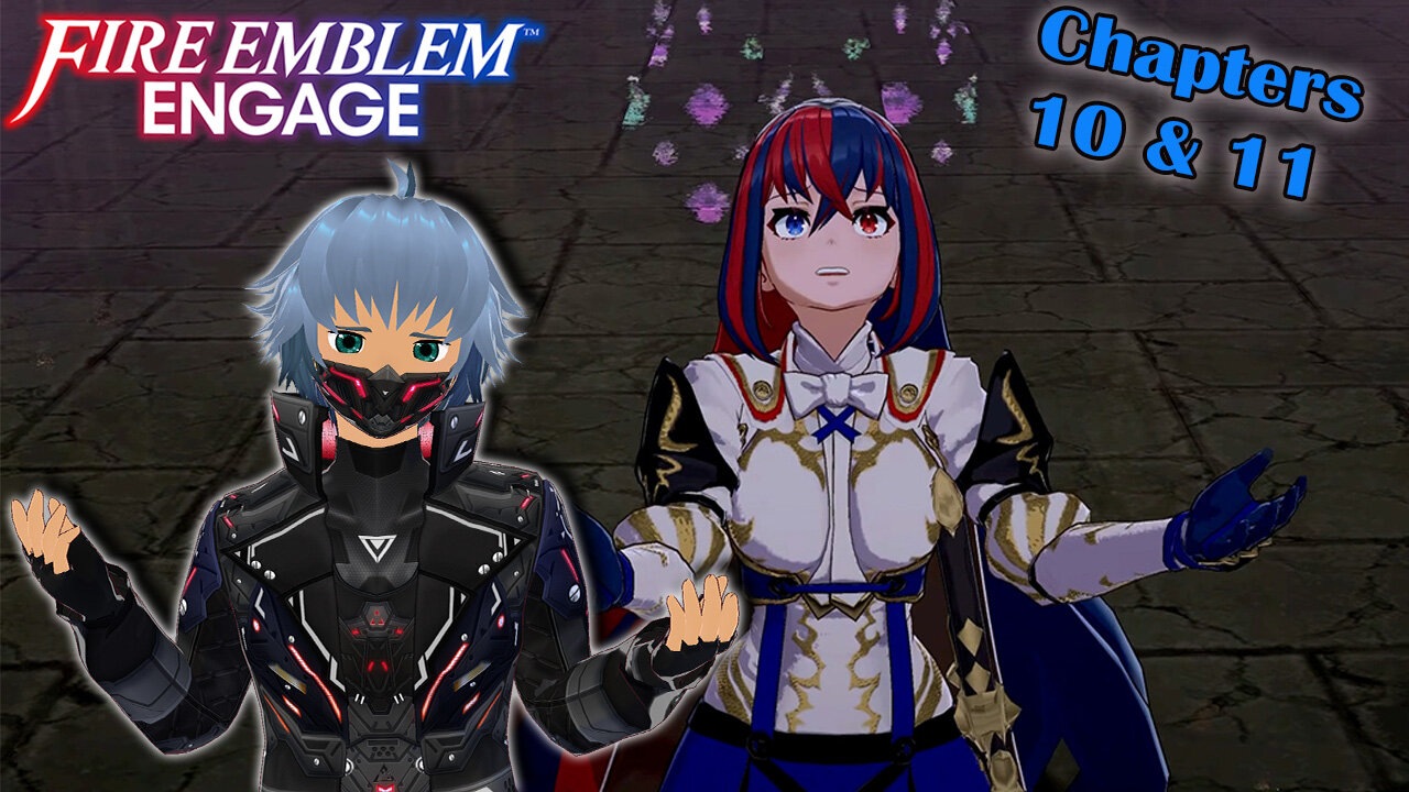 I Thought We Were Friends - Fire Emblem Engage (Chapters 10 & 11)