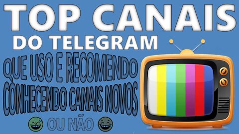 Top Canais do Telegram que uso e recomendo - conhecendo alguns Canais novos