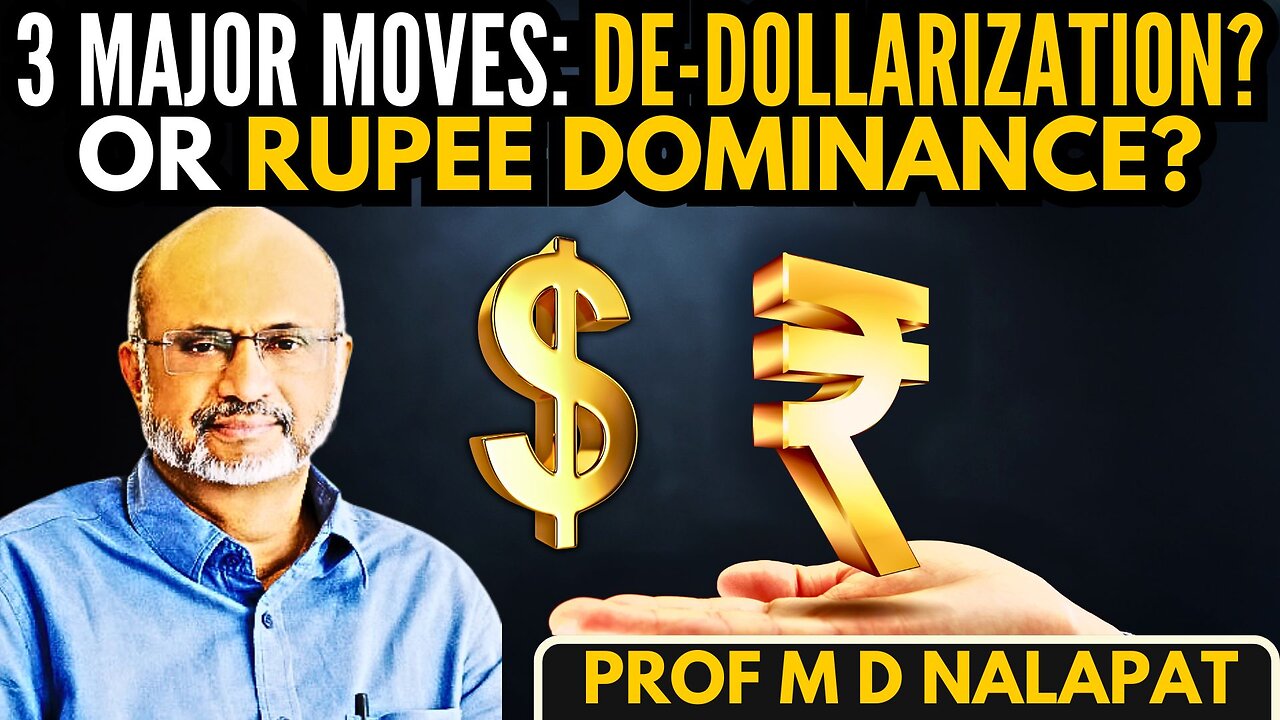 3 Major Moves: De-Dollarization or Rupee Dominance? • BRICS • IABC • Global South • Prof M D Nalapat