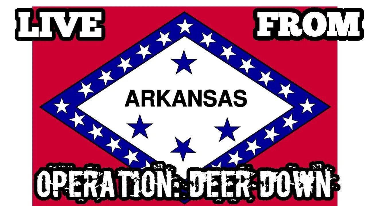 Live from Arkansas! Operation: Deer Down. See how the mission is going!