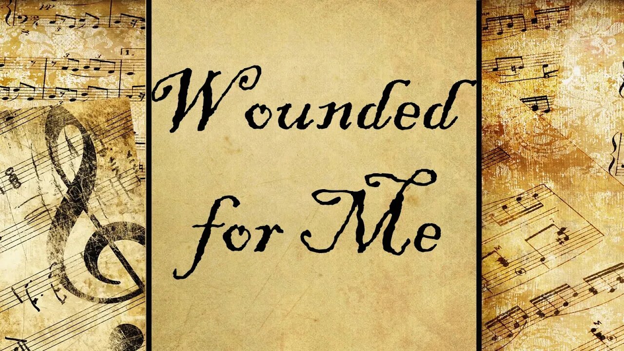 Wounded for Me | Hymn