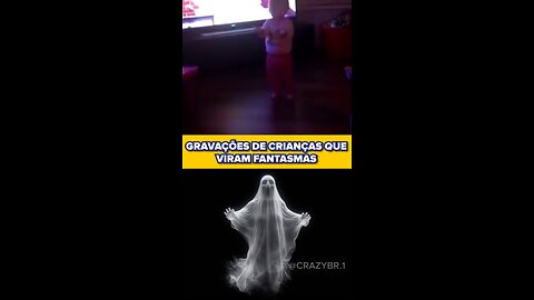 CRIANÇAS QUE VIRAM FANTASMAS!!!