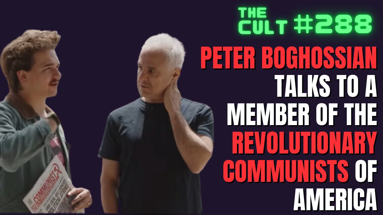 The Cult #288: Peter Boghossian talks to a member of the Revolutionary Communists of America