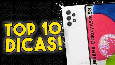 TOP 10 DICAS E TRUQUES para o GALAXY A52s 5G que você PRECISA SABER!