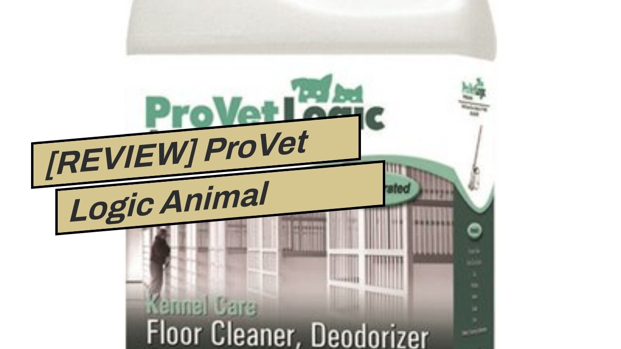 [REVIEW] ProVet Logic Animal Facility Disinfectant Cleaner & Deodorizer (Concentrated) - 32oz A...