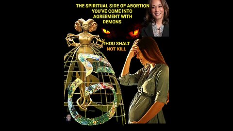 THE SPIRITUAL SIDE TO ABORTION|YOU COME INTO AGREEMENT WITH DEMANDS