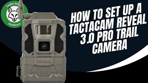 E.3 How to Setup the Tactacam Reveal 3.0 Pro