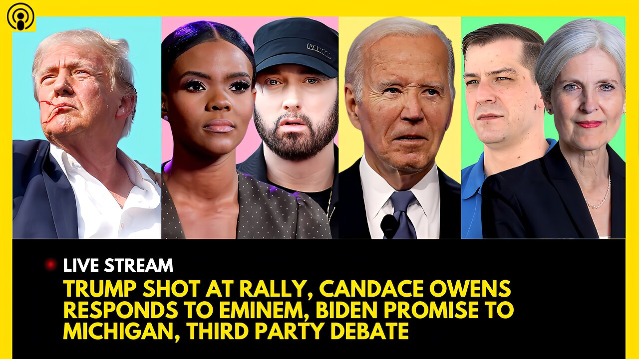 TRUMP ASSASSINATION ATTEMPT, CANDACE OWENS RESPONDS TO EMINEM, BIDEN MICHIGAN SPEECH, THIRD PARTY DEBATE