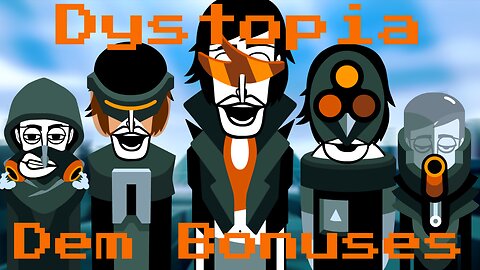 Dem Bonuses | Incredibox | Dystopia Mix