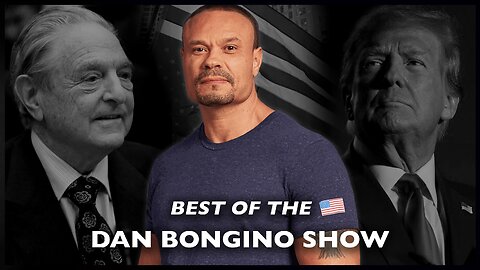 SPECIAL: Best Of The Dan Bongino Show - 06/21/24