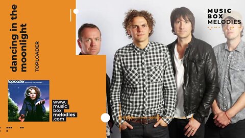 [Music box melodies] - Dancing in the moonlight by Toploader