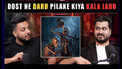 DOST NE DARU PILAKE KIYA KALA JADU |REALTALK|