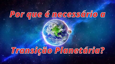 Por que é necessário a Transição Planetária?