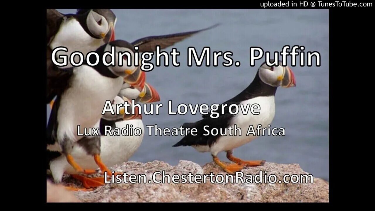 Goodnight Mrs. Puffin - Arthur Lovegrove - Lux Radio Theatre South Africa