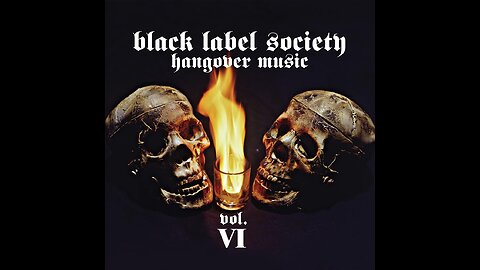 Black Label Society - Hangover Music Vol. VI