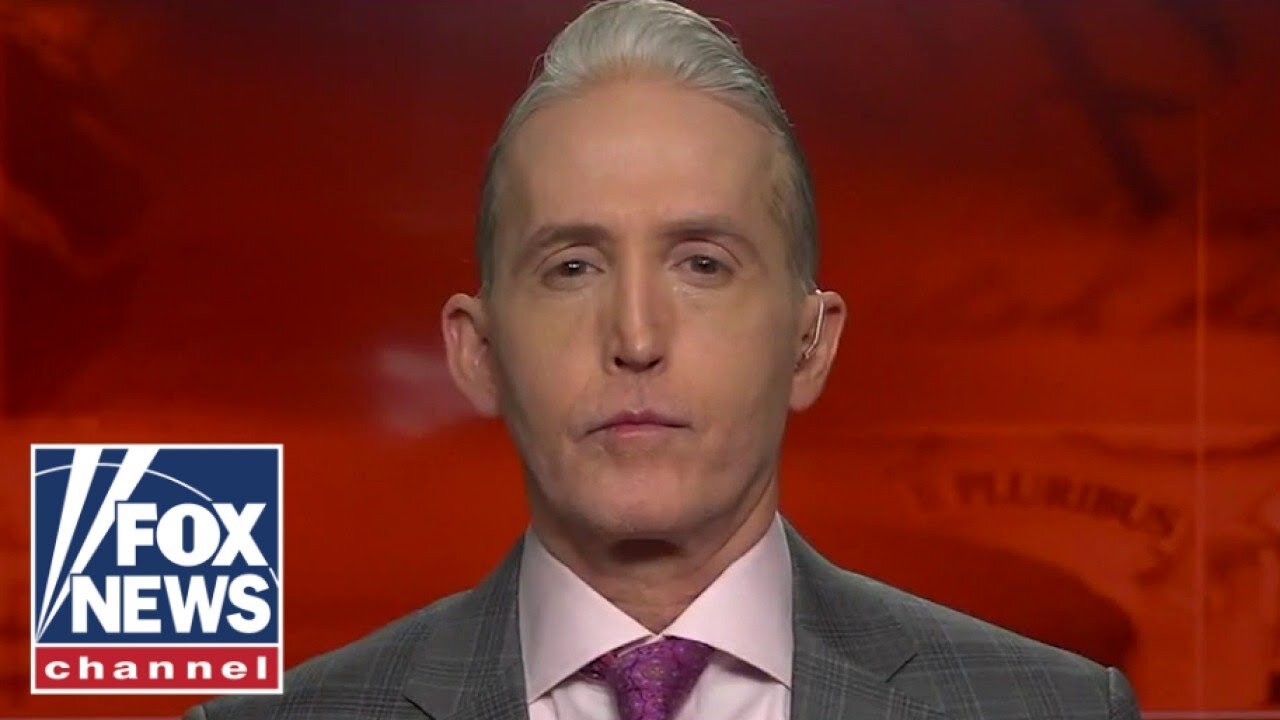 'Real' State of the Union will come in November: Trey Gowdy