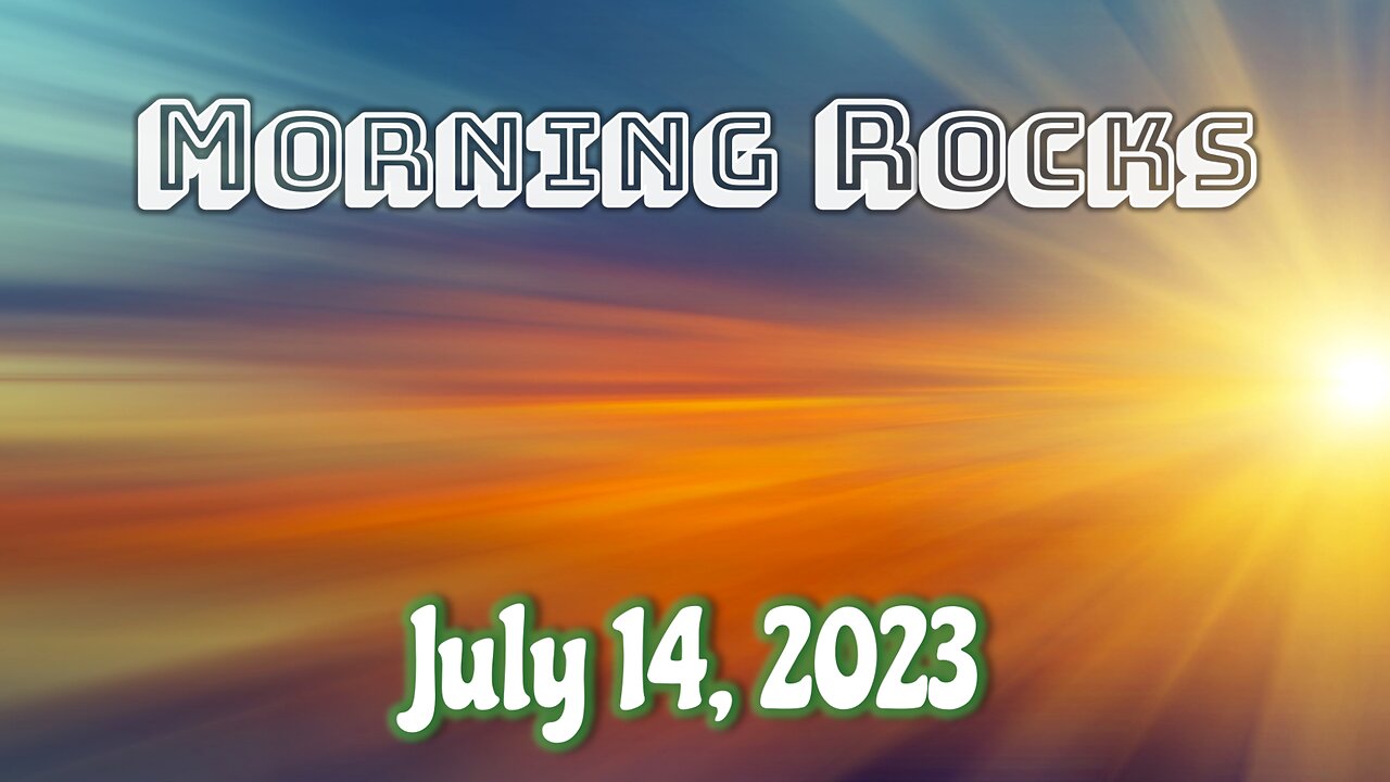 🌄 Morning Rocks - 7.14.23 🐟