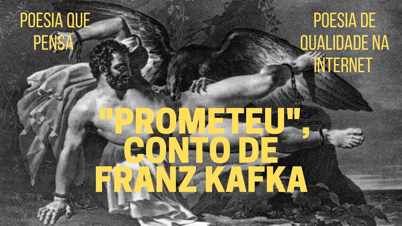 Poesia que Pensa − "PROMETEU", conto de FRANZ KAFKA