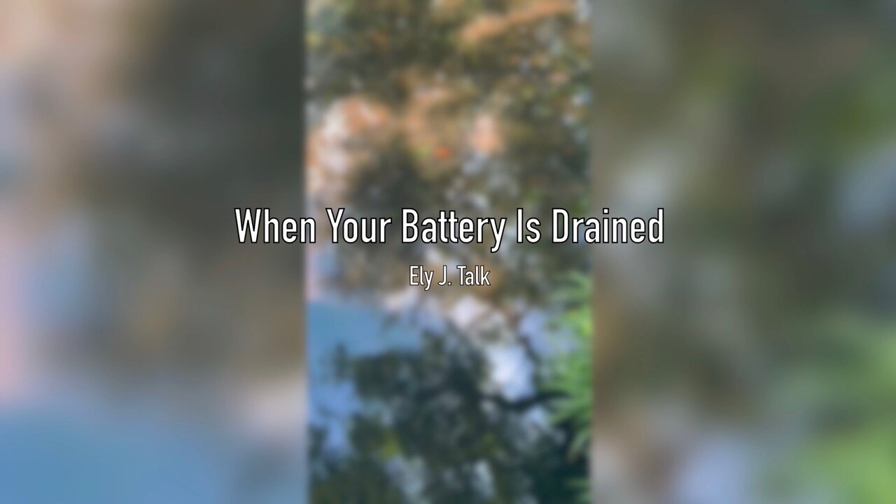 When Your Battery Is Drained By Ely J. Talk (Official Video)