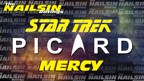 The Nailsin Ratings: Star Trek Picard - Mercy