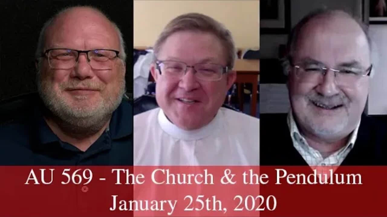 Anglican Unscripted 569 - The Church and the Pendulum