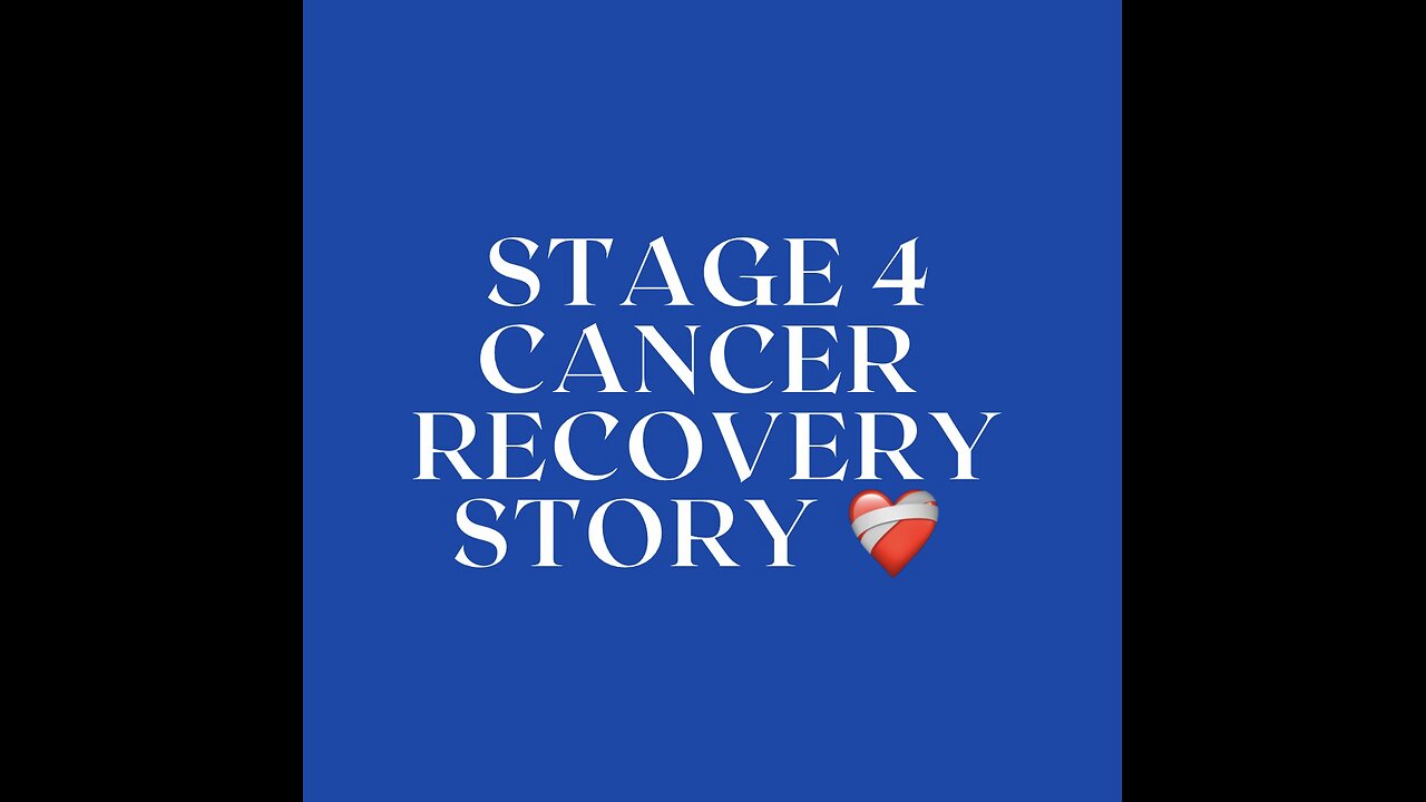 Stage 4 cancer recovery story