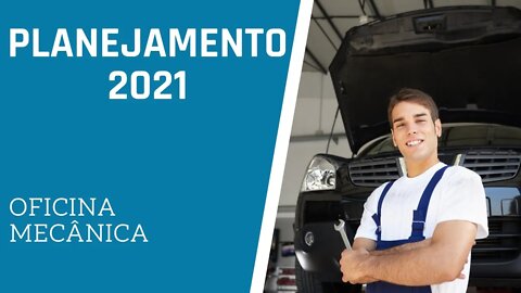 Planejamento 2021 - Oficina Mecânica