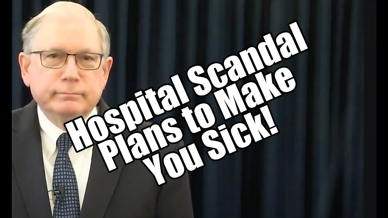 Hospital Scandal. Big Pharma Plans to Make You Sick! B2T Show Mar 1, 2023