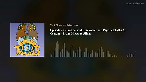 Episode 77 - Paranormal Researcher and Psychic Phyllis A. Csaszar - From Ghosts to Aliens