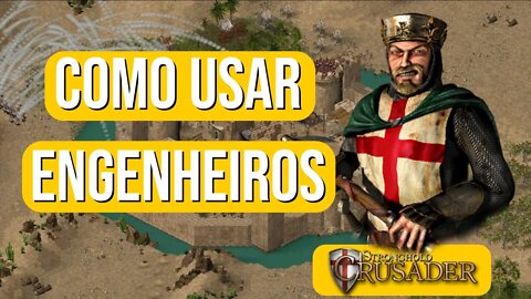 Como usar engenheiros no Stronghold Crusader