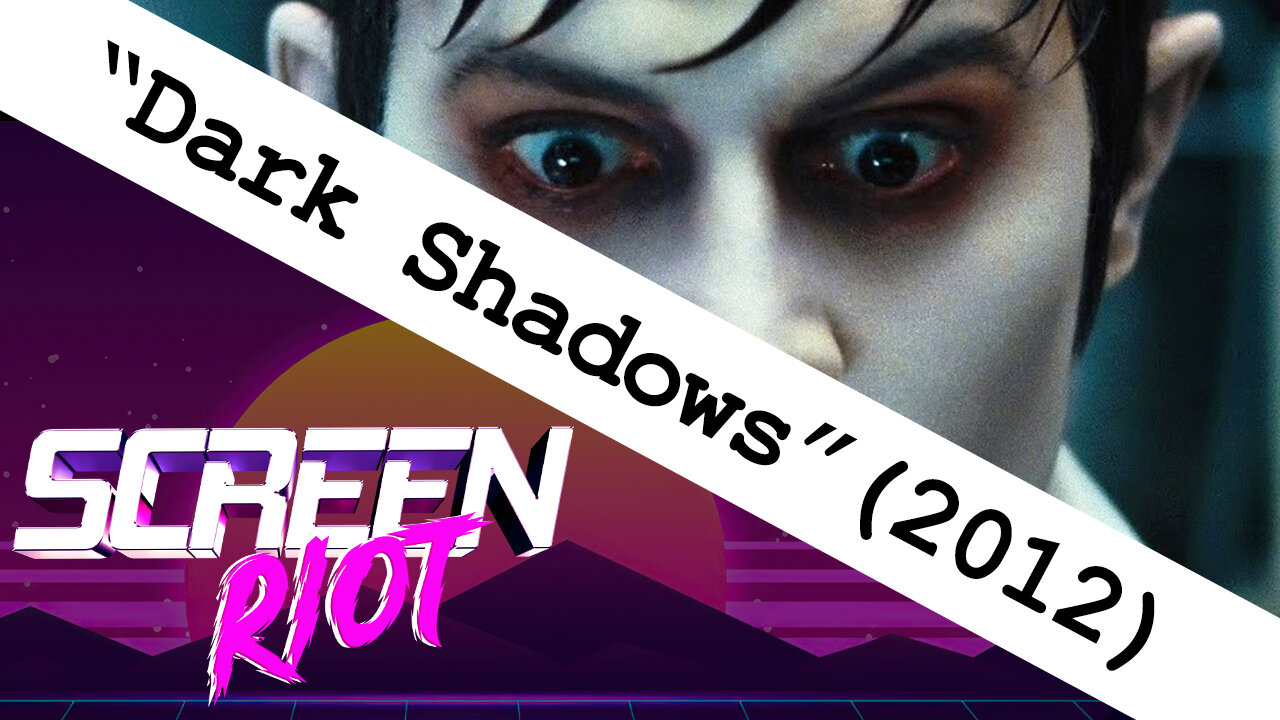 Dark Shadows (2012) Movie Review