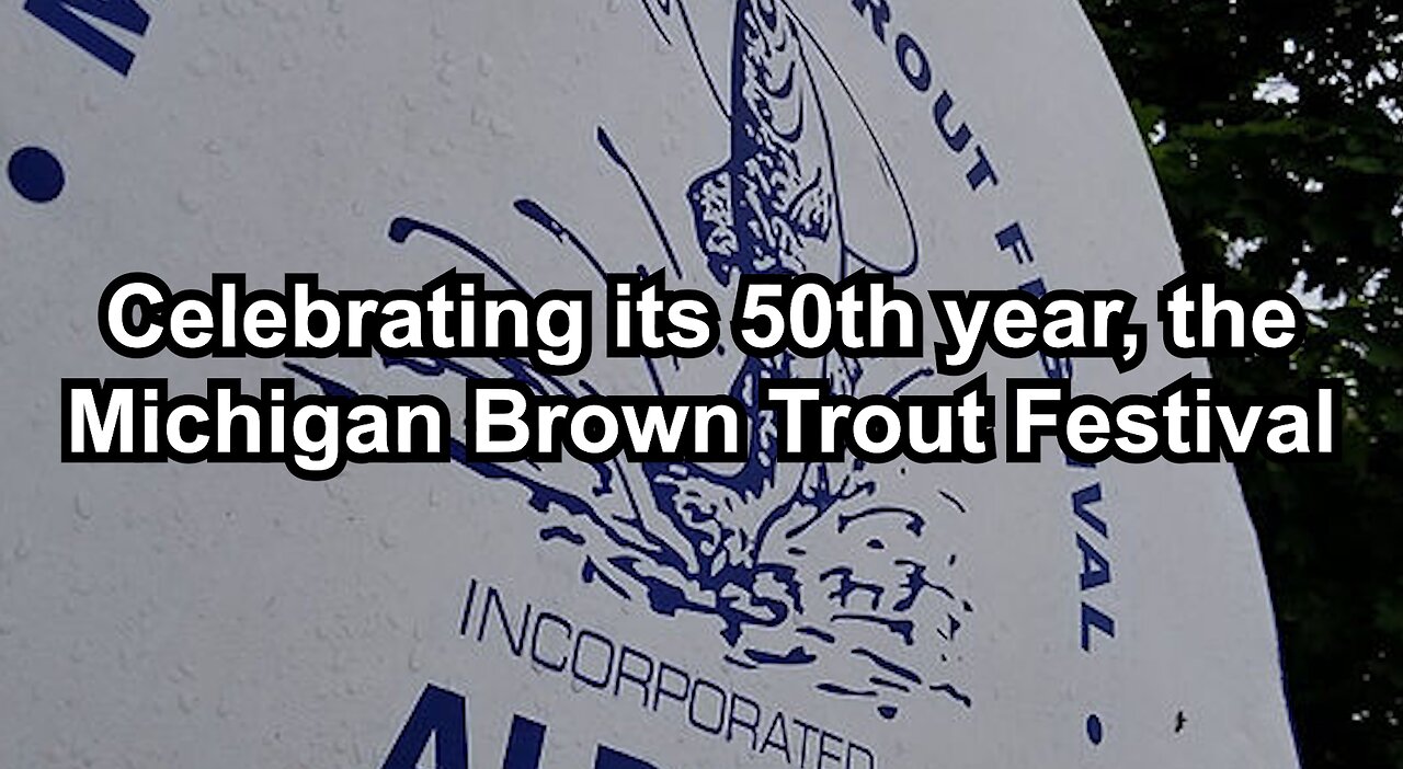 Celebrating its 50th year, the Michigan Brown Trout Festival