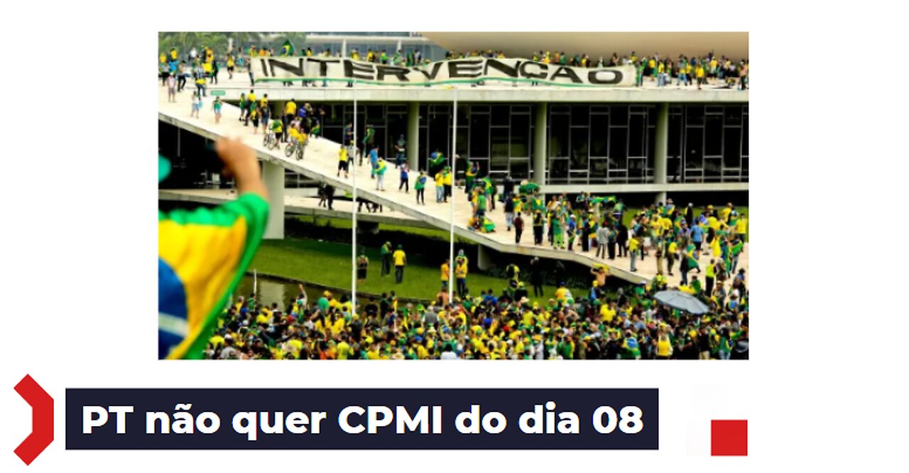 PT NÃO quer CPMI do dia 08