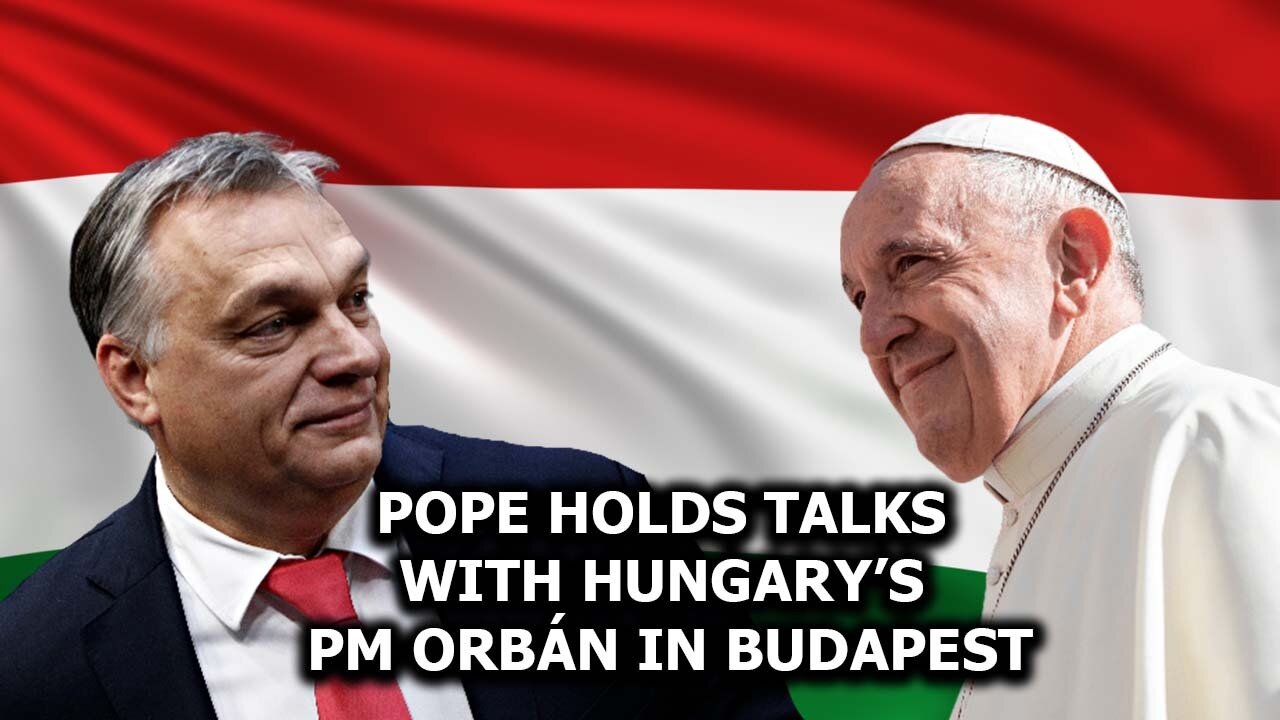 Pope Holds Talks With Hungary’s PM Orbán in Budapest