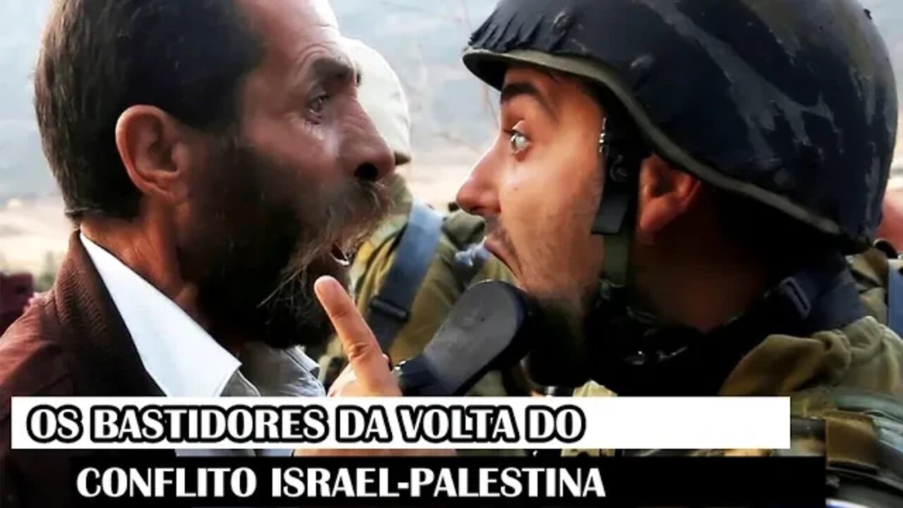 Os Bastidores Da Volta Do Conflito Israel-Palestina