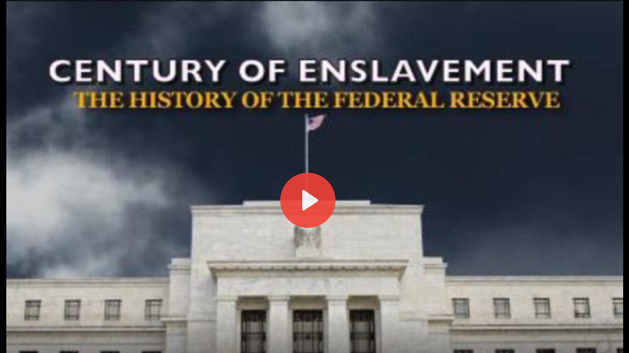 Century of Enslavement: The History of the Federal Reserve