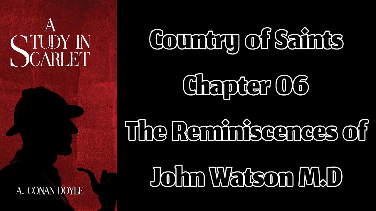 Part 02 - Chapter 06: The Reminiscences of John Watson || A Study in Scarlet by Arthur Conan Doyle