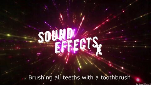 Brushing all teeths with a toothbrush [Sound Effects X]