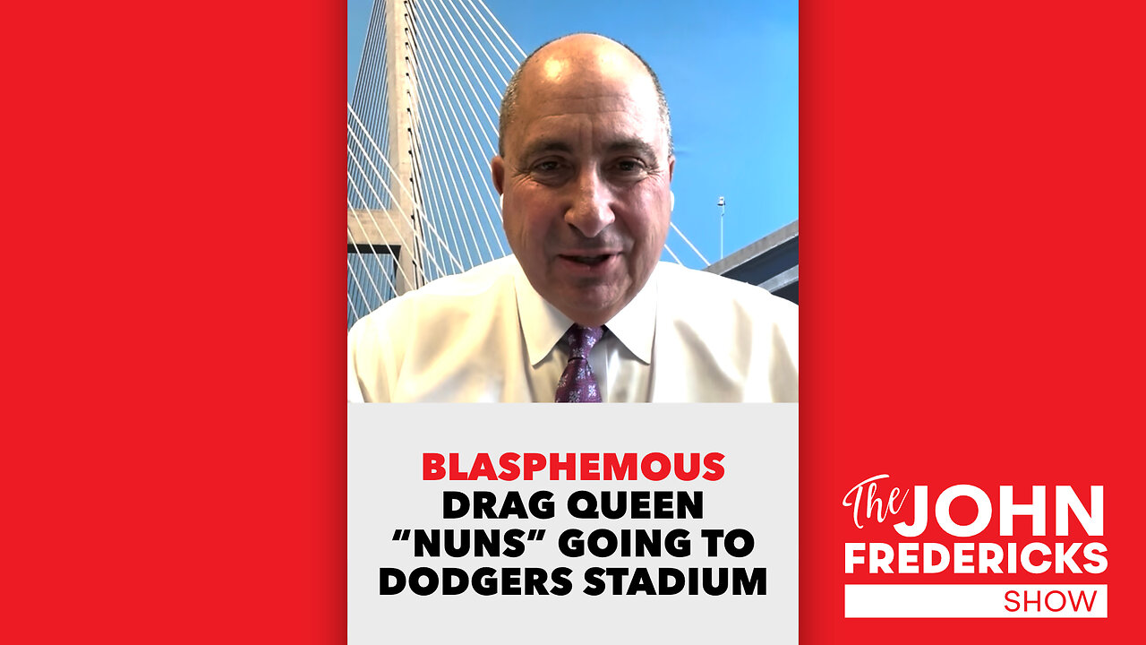 GET WOKE, GO BROKE: Blasphemous Drag Queen “Nuns” Going to Dodgers Stadium