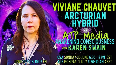 Arcturian Hybrid Ambassador Viviane Chauvet on ATP Media KAren Swain