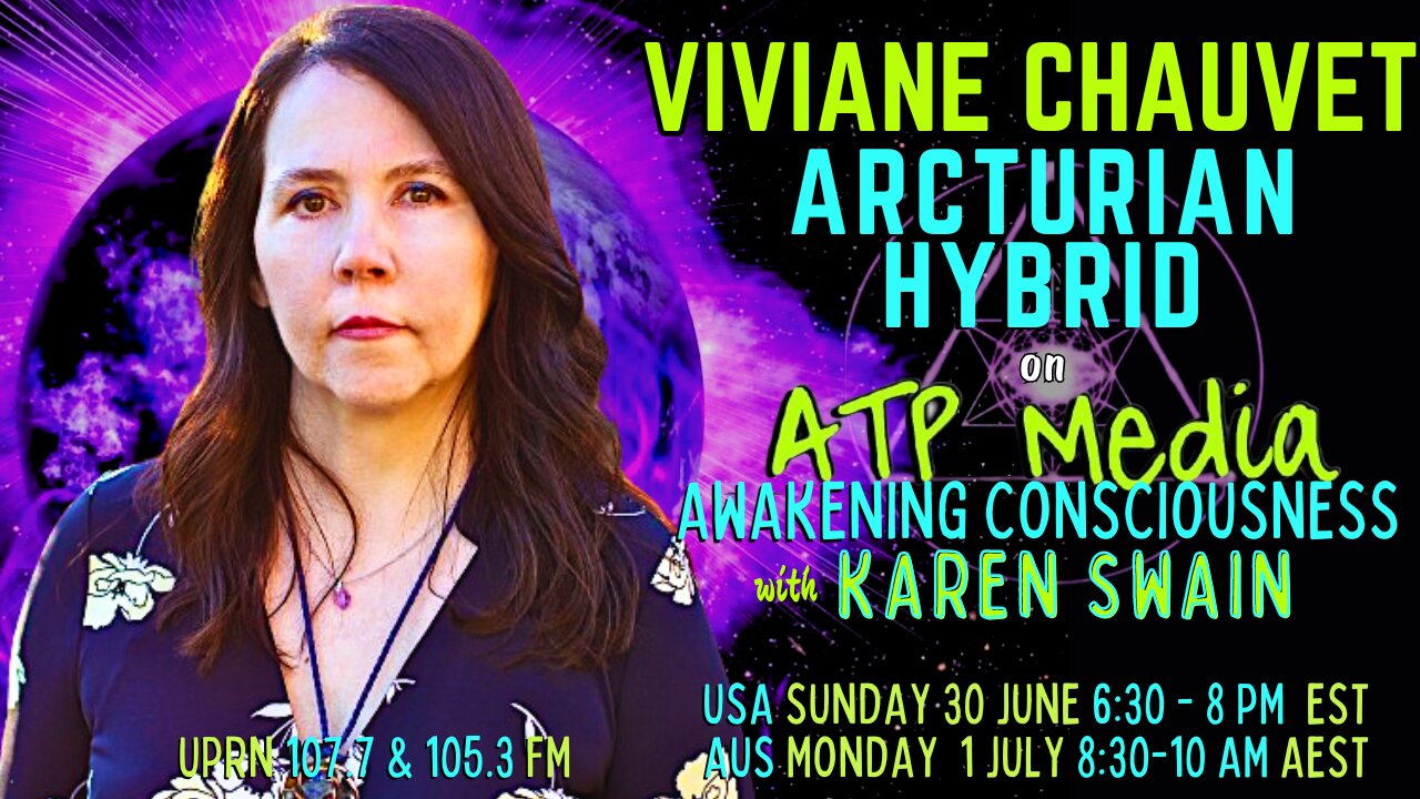 Arcturian Hybrid Ambassador Viviane Chauvet on ATP Media KAren Swain
