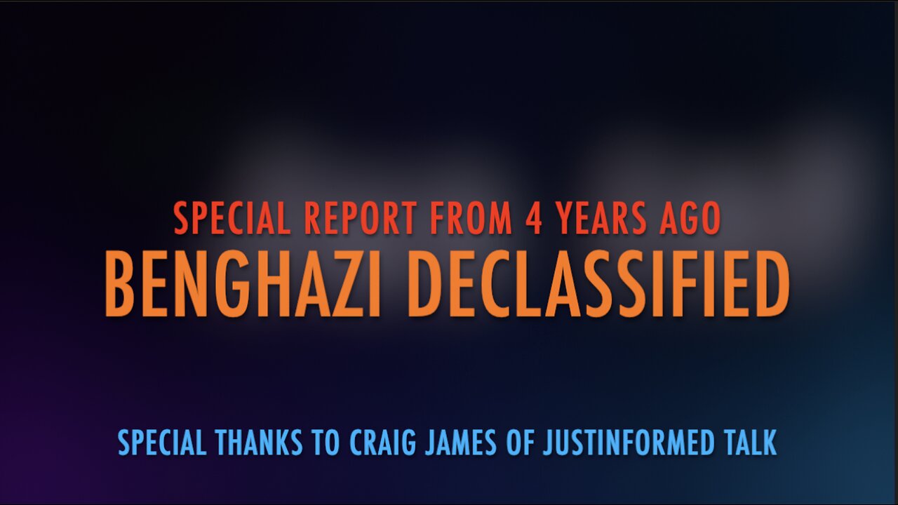 BENGHAZI DECLASSIFIED