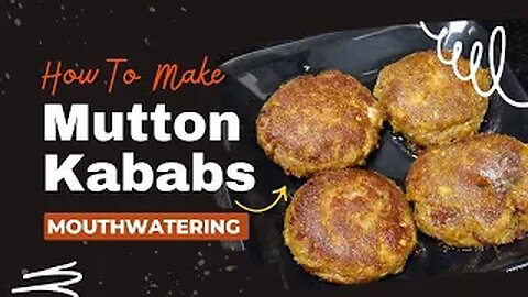 Mouthwatering Mutton Kababs in Minutes: A Step by Step Guide