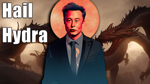 Hail Hydra! Why Musk Will NOT Free Twitter Even If He Owns It